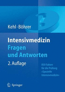 Intensivmedizin Fragen Und Antworten: 850 Fakten Fur Die Prufung "Intensivmedizin" (2., Vollst. Berarb. U. Aktual)