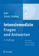 Intensivmedizin Fragen Und Antworten: 850 Fakten Fur Die Prufung Intensivmedizin