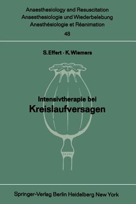 Intensivtherapie Bei Kreislaufversagen: Bericht Uber Das Symposion Am 26. Und 27. September 1969 in Mainz - Effert, S (Editor), and Wiemers, K (Editor)