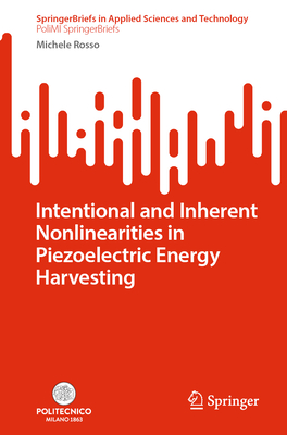 Intentional and Inherent Nonlinearities in Piezoelectric Energy Harvesting - Rosso, Michele