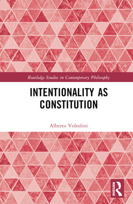 Intentionality as Constitution - Voltolini, Alberto