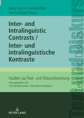 Inter- And Intralinguistic Contrasts / Inter- Und Intralinguistische Kontraste - Bilut-Homplewicz, Zofia (Editor), and Hanus, Anna (Editor), and Szwed, Iwona (Editor)