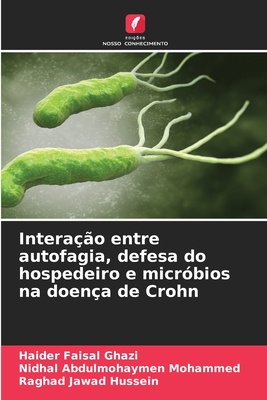 Intera??o entre autofagia, defesa do hospedeiro e micr?bios na doen?a de Crohn - Ghazi, Haider Faisal, and Mohammed, Nidhal Abdulmohaymen, and Hussein, Raghad Jawad