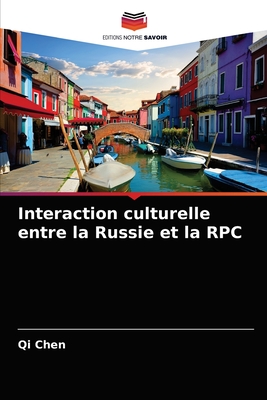 Interaction culturelle entre la Russie et la RPC - Chen, Qi