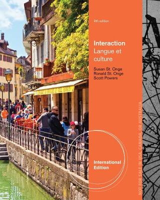 Interaction: Langue et culture, International Edition - St. Onge, Susan, and St. Onge, Ronald, and Powers, Scott