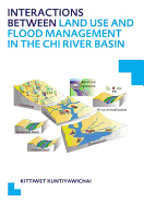 Interactions between Land Use and Flood Management in the Chi River Basin: UNESCO-IHE PhD Thesis