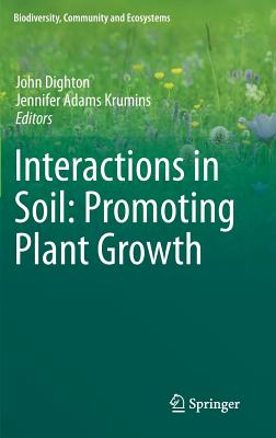 Interactions in Soil: Promoting Plant Growth - Dighton, John (Editor), and Krumins, Jennifer Adams (Editor)
