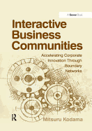 Interactive Business Communities: Accelerating Corporate Innovation Through Boundary Networks