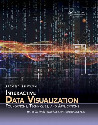 Interactive Data Visualization: Foundations, Techniques, and Applications - Ward, Matthew O, and Grinstein, Georges, and Keim, Daniel