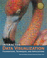 Interactive Data Visualization: Foundations, Techniques, and Applications