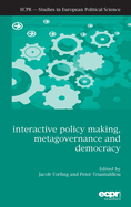 Interactive Policy Making, Metagovernance and Democracy