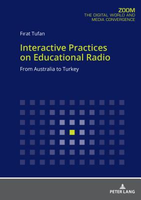 Interactive Practices on Educational Radio: From Australia to Turkey - Tufan, F rat