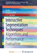 Interactive Segmentation Techniques: Algorithms and Performance Evaluation