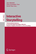 Interactive Storytelling: 7th International Conference on Interactive Digital Storytelling, Icids 2014, Singapore, Singapore, November 3-6, 2014, Proceedings