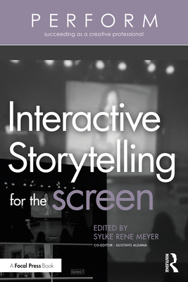 Interactive Storytelling for the Screen - Rene Meyer, Sylke (Editor)