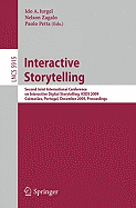 Interactive Storytelling: Second Joint International Conference on Interactive Digital Storytelling, Icids 2009, Guimaraes, Portugal, December 9-11, 2009, Proceedings