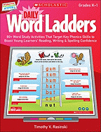 Interactive Whiteboard Activities: Daily Word Ladders Grades K-1: 80+ Word Study Activities That Target Key Phonics Skills to Boost Young Learners' Reading, Writing & Spelling Confidence