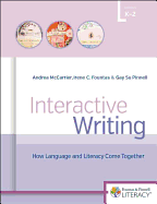 Interactive Writing: How Language & Literacy Come Together, K-2