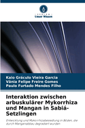 Interaktion zwischen arbuskul?rer Mykorrhiza und Mangan in Sabi-Setzlingen