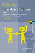 Interaktive Systeme: Band 1: Grundlagen, Graphical User Interfaces, Informationsvisualisierung