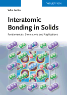 Interatomic Bonding in Solids: Fundamentals, Simulation, and Applications