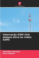 Interceo GSM (Um ataque ativo s redes GSM)