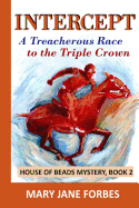 Intercept: A Treacherous Race to the Triple Crown