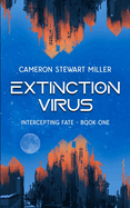 Intercepting Fate - Book One: Extinction Virus