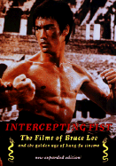 Intercepting Fist: The Films of Bruce Lee and the Golden Age of Kung-Fu Cinema
