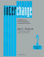 Interchange 2 Student's Book: English for International Communication - Richards, Jack C, Professor, and Hull, Jonathan, and Proctor, Susan