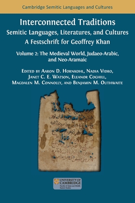 Interconnected Traditions: Volume 2: The Medieval World, Judaeo-Arabic, and Neo-Aramaic - Hornkohl, Aaron D (Editor), and Connolly, Magdalen M (Editor), and Vidro, Nadia (Editor)