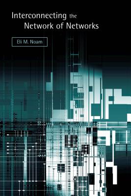 Interconnecting the Network of Networks - Noam, Eli M