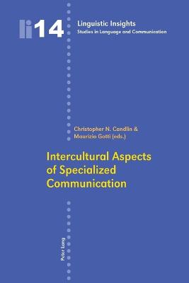 Intercultural Aspects of Specialized Communication-: Second Printing - Gotti, Maurizio (Editor), and Candlin, Christopher N (Editor)