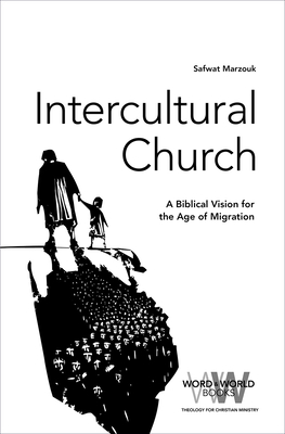 Intercultural Church: A Biblical Vision for an Age of Migration - Marzouk, Safwat