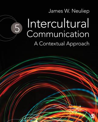 Intercultural Communication: A Contextual Approach - Neuliep, James W