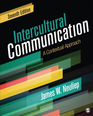 Intercultural Communication: A Contextual Approach - Neuliep, James W