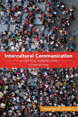 Intercultural Communication: A Critical Perspective - Halualani, Rona Tamiko