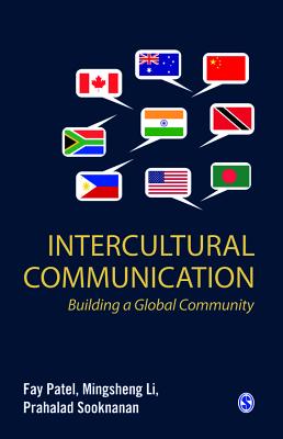 Intercultural Communication: Building a Global Community - Patel, Fay, and Li, Mingsheng, and Sooknanan, Prahalad