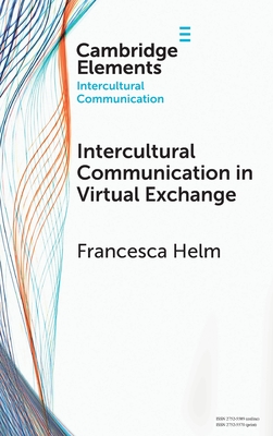 Intercultural Communication in Virtual Exchange - Helm, Francesca