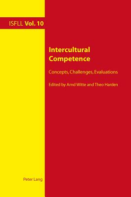 Intercultural Competence: Concepts, Challenges, Evaluations - Harden, Theo, and Witte, Arnd (Editor)