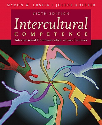 Intercultural Competence: Interpersonal Communication Across Cultures - Lustig, Myron W, and Koester, Jolene