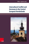 Intercultural Conflict and Harmony in the Central European Borderlands: The Cases of Banat and Transylvania 1849-1939