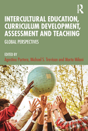 Intercultural Education, Curriculum Development, Assessment and Teaching: Global Perspectives