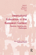 Intercultural Education in the European Context: Theories, Experiences, Challenges