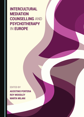 Intercultural Mediation Counselling and Psychotherapy in Europe - Portera, Agostino (Editor), and Moodley, Roy (Editor), and Milani, Marta (Editor)