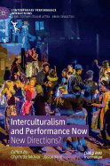 Interculturalism and Performance Now: New Directions?