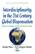 Interdisciplinarity in the 21st Century Global Dispensation: Research in Language, Literature, & Education in Africa