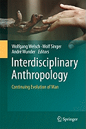Interdisciplinary Anthropology: Continuing Evolution of Man