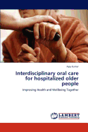Interdisciplinary Oral Care for Hospitalized Older People