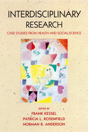 Interdisciplinary Research: Case Studies from Health and Social Science